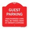 Signmission Guest Parking Unauthorized Cars Will Be Towed Away at Owners Expense, Red & White, RW-1818-23924 A-DES-RW-1818-23924 - alternate 1